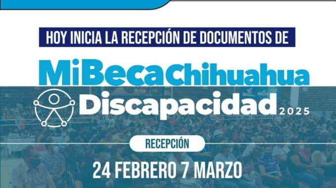 Inicia recepción de documentos para solicitar Mi Beca Chihuahua Discapacidad 2025